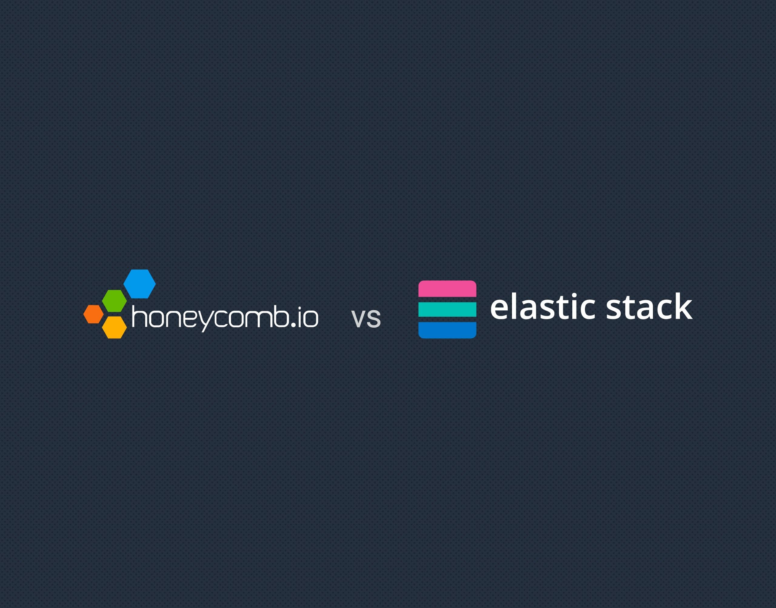 Honeycomb vs Elastic Stack