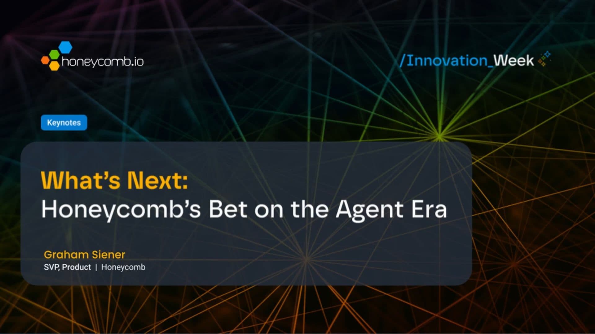 Honeycomb Innovation Week: Graham Siener's Keynote