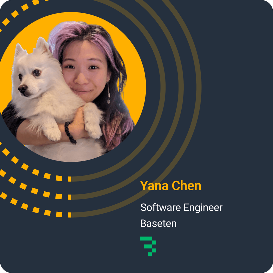 Yana Chen Software Engineer, Baseten