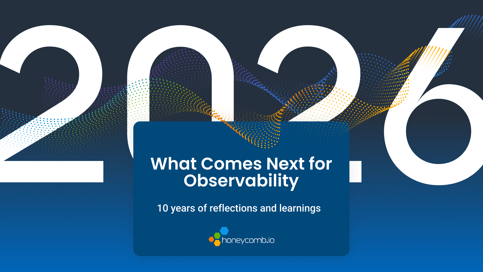 Happy Birthday to Us: Honeycomb 10 Year Manifesto, Part 1