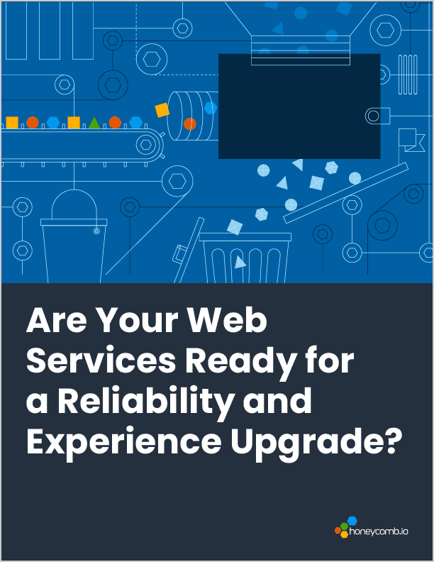 Are Your Web Services Ready for a Reliability and Experience Upgrade?